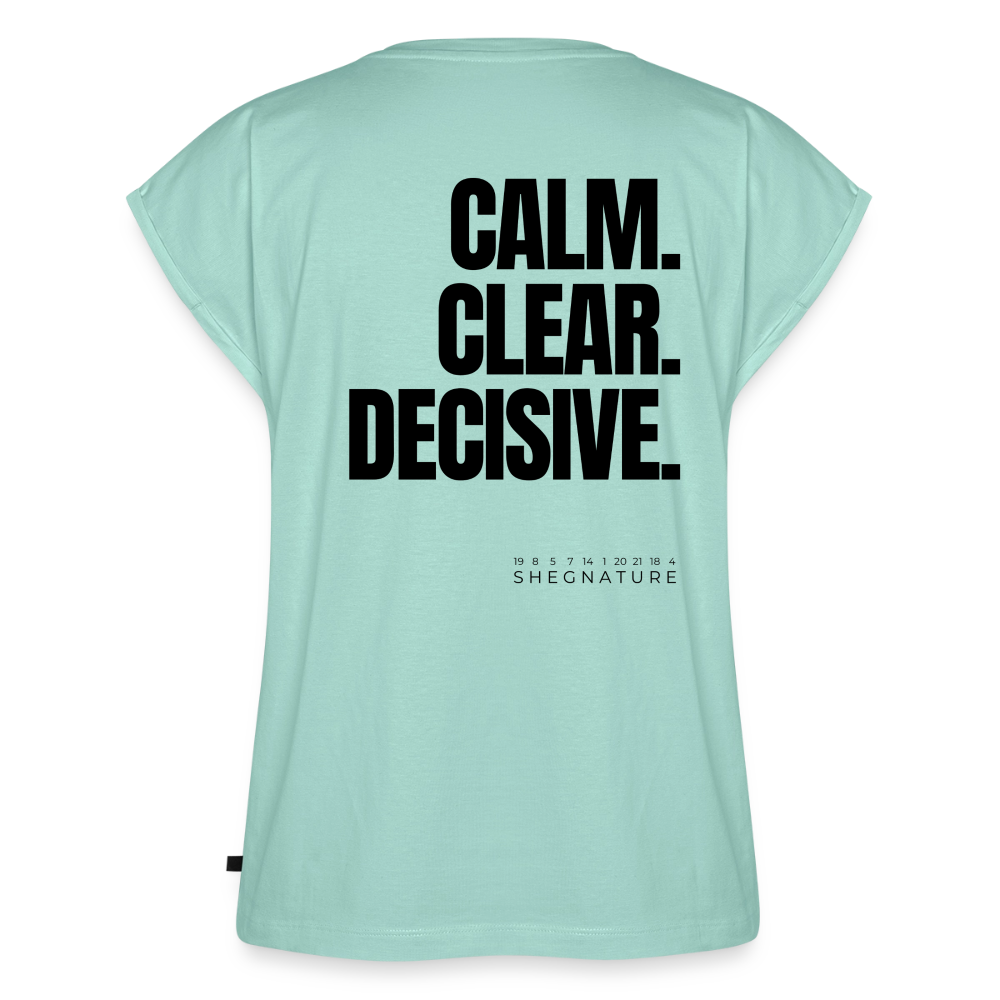 Calm. Clear. Decisive. T-Shirt - mint