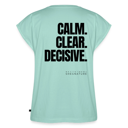 Calm. Clear. Decisive. T-Shirt - mint