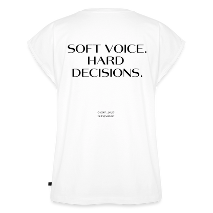 Soft Voice Hard Decisions T-Shirt - white
