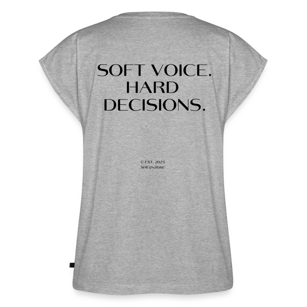 Soft Voice Hard Decisions T-Shirt - heather grey