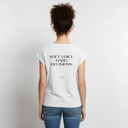 Soft Voice Hard Decisions T-Shirt - white
