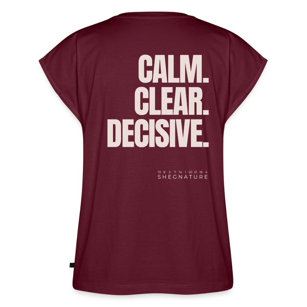 Calm. Clear. Decisive. T-Shirt - burgundy