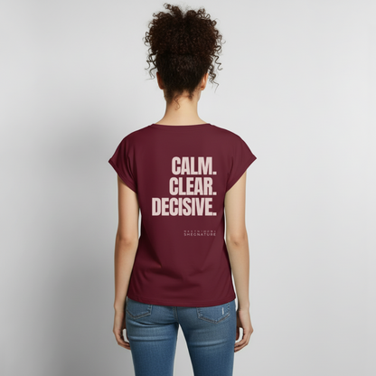 Calm. Clear. Decisive. T-Shirt - burgundy
