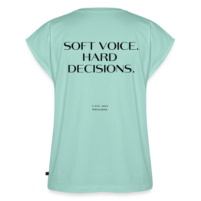 Soft Voice Hard Decisions T-Shirt - mint